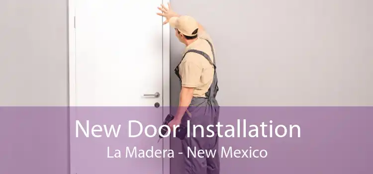 New Door Installation La Madera - New Mexico