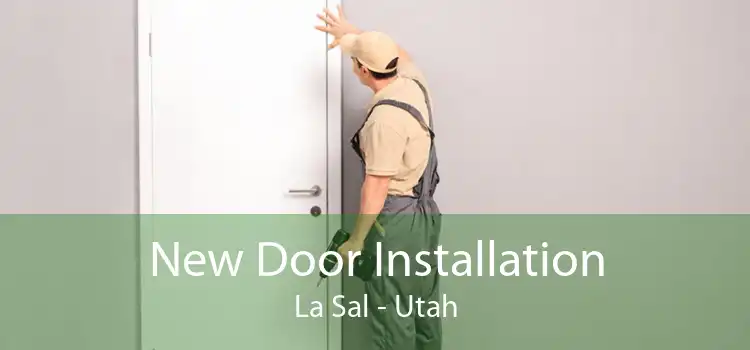 New Door Installation La Sal - Utah