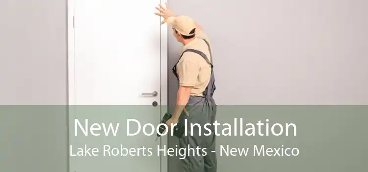 New Door Installation Lake Roberts Heights - New Mexico
