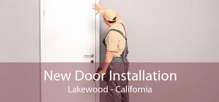 New Door Installation Lakewood - California