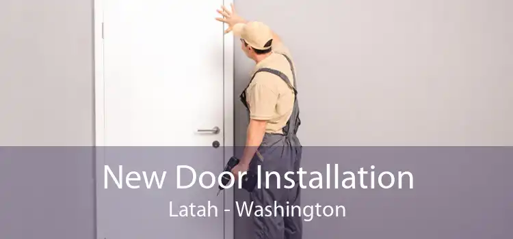 New Door Installation Latah - Washington