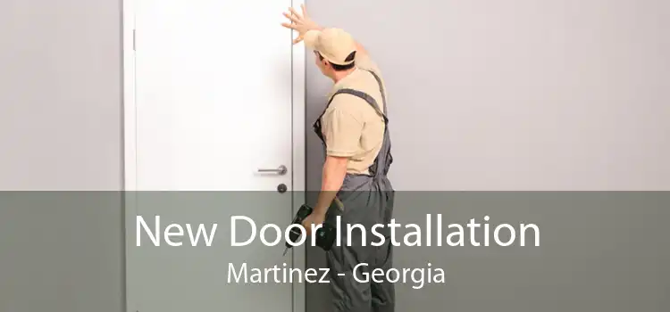 New Door Installation Martinez - Georgia