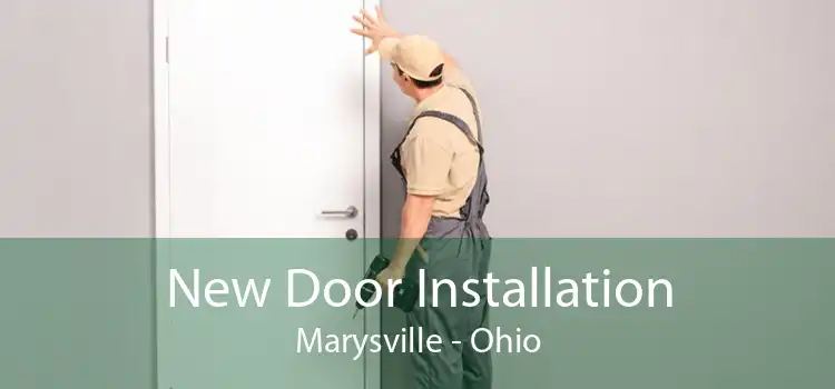 New Door Installation Marysville - Ohio