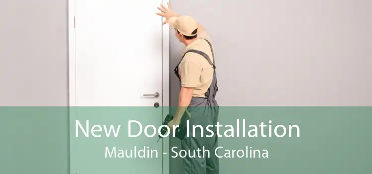 New Door Installation Mauldin - South Carolina
