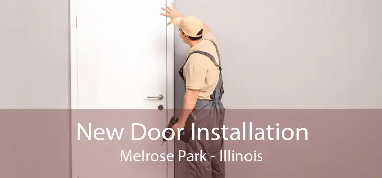 New Door Installation Melrose Park - Illinois