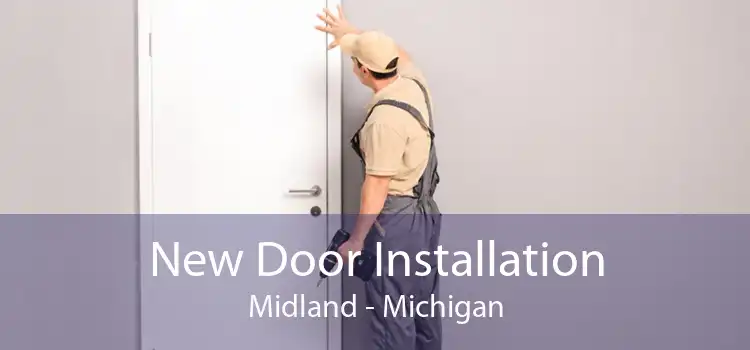 New Door Installation Midland - Michigan