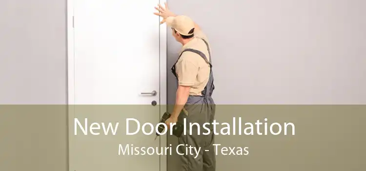 New Door Installation Missouri City - Texas