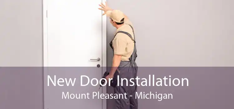 New Door Installation Mount Pleasant - Michigan