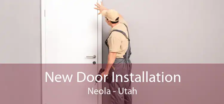 New Door Installation Neola - Utah