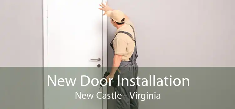 New Door Installation New Castle - Virginia