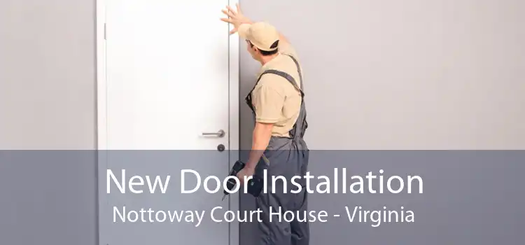New Door Installation Nottoway Court House - Virginia