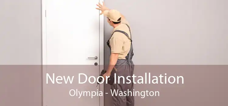 New Door Installation Olympia - Washington