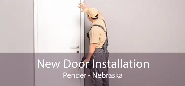 New Door Installation Pender - Nebraska