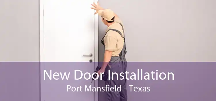 New Door Installation Port Mansfield - Texas