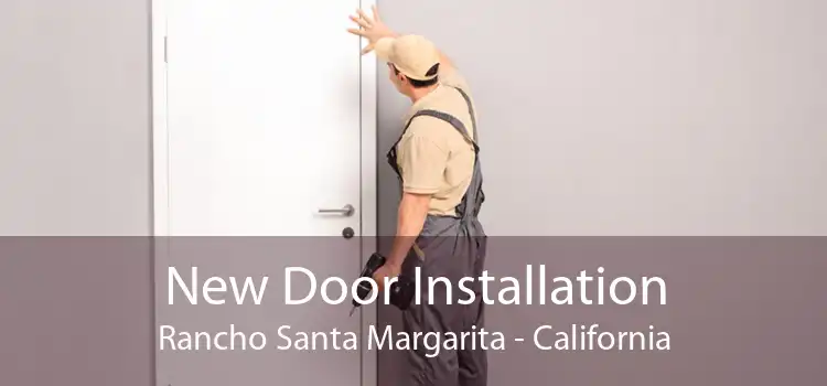 New Door Installation Rancho Santa Margarita - California