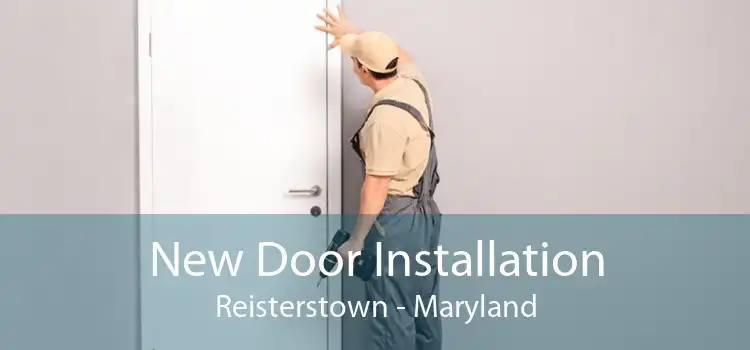 New Door Installation Reisterstown - Maryland