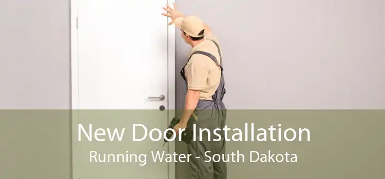 New Door Installation Running Water - South Dakota