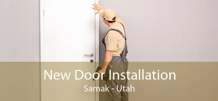 New Door Installation Samak - Utah
