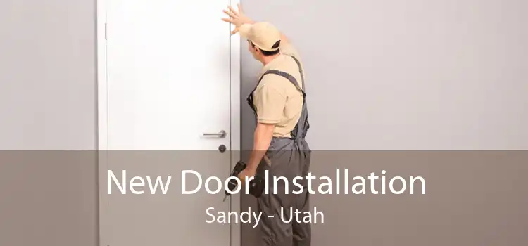 New Door Installation Sandy - Utah