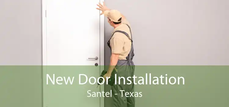 New Door Installation Santel - Texas