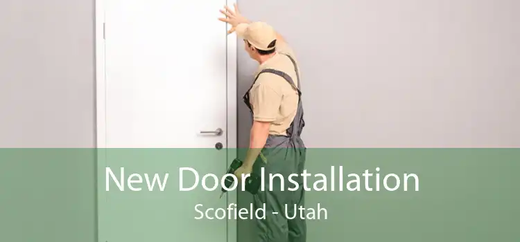 New Door Installation Scofield - Utah