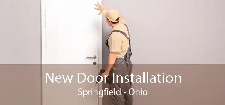 New Door Installation Springfield - Ohio
