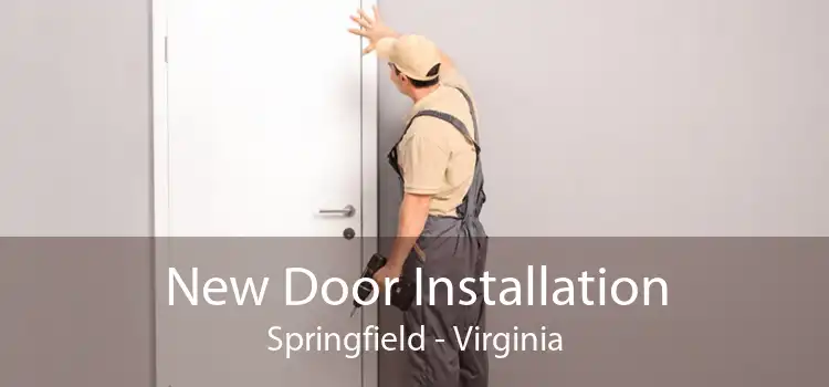 New Door Installation Springfield - Virginia