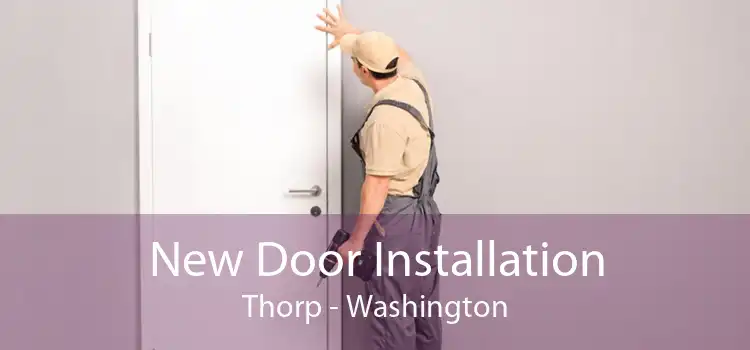 New Door Installation Thorp - Washington