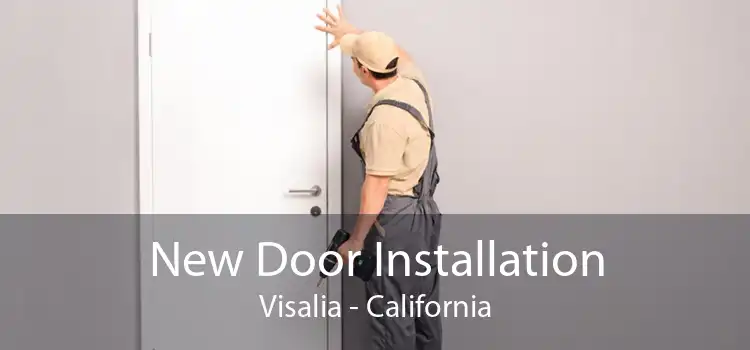 New Door Installation Visalia - California