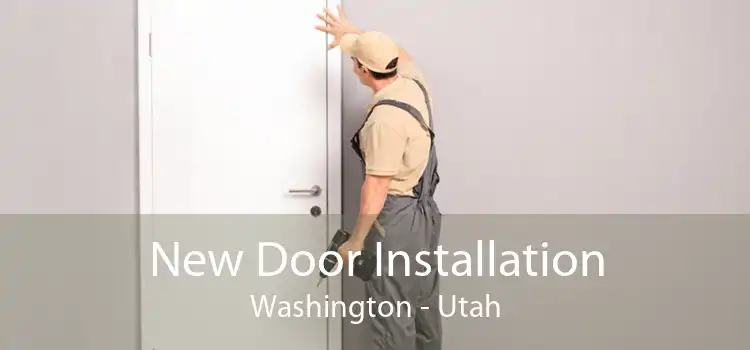 New Door Installation Washington - Utah