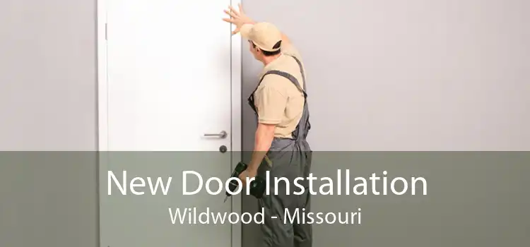 New Door Installation Wildwood - Missouri