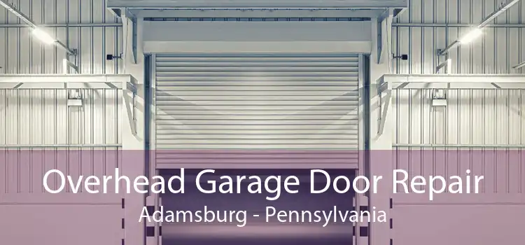 Overhead Garage Door Repair Adamsburg - Pennsylvania