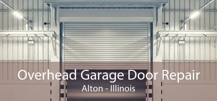 Overhead Garage Door Repair Alton - Illinois