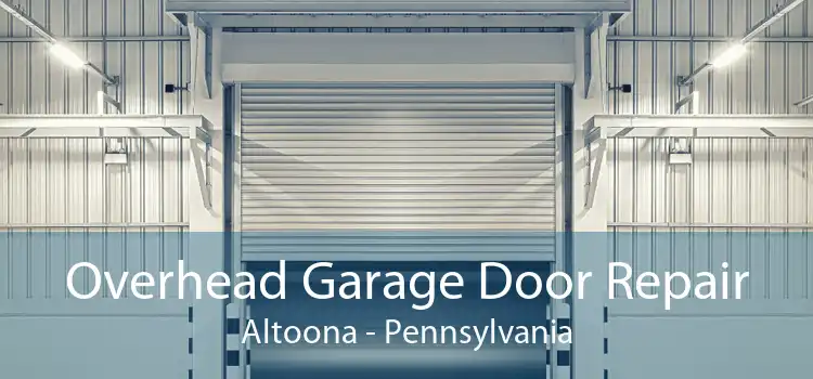 Overhead Garage Door Repair Altoona - Pennsylvania