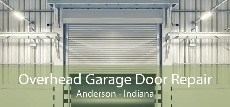 Overhead Garage Door Repair Anderson - Indiana