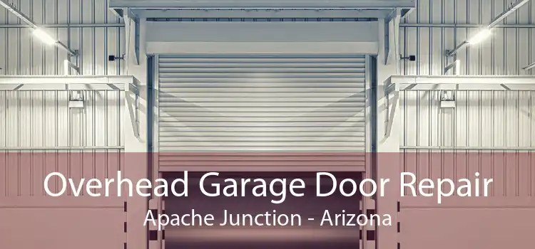 Overhead Garage Door Repair Apache Junction - Arizona
