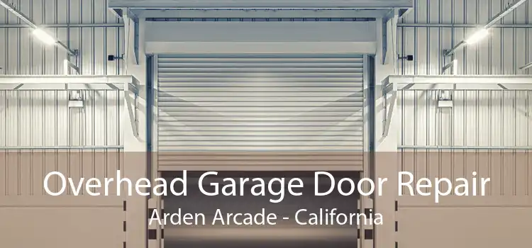 Overhead Garage Door Repair Arden Arcade - California