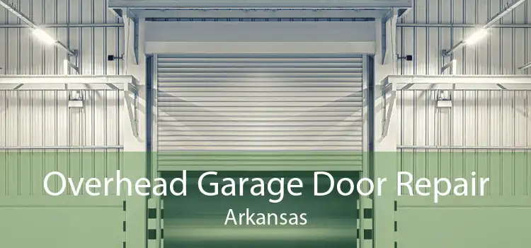 Overhead Garage Door Repair Arkansas