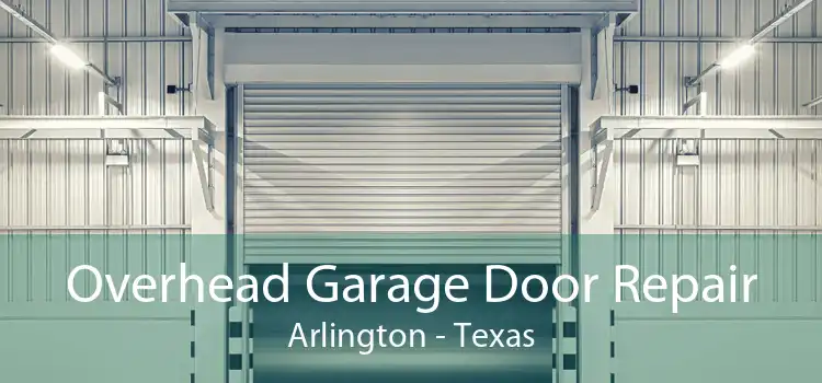 Overhead Garage Door Repair Arlington - Texas