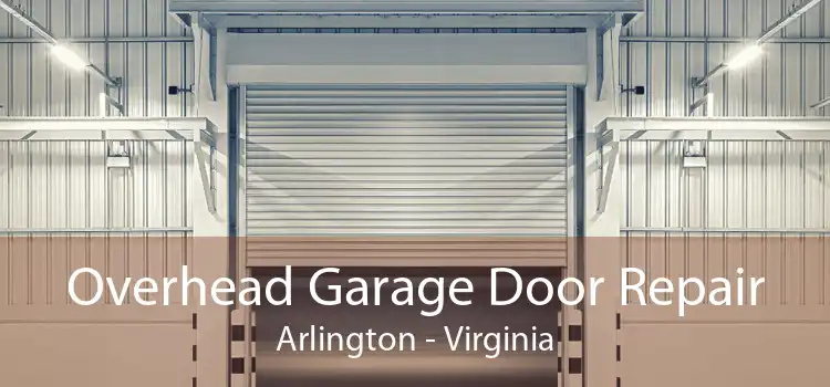 Overhead Garage Door Repair Arlington - Virginia