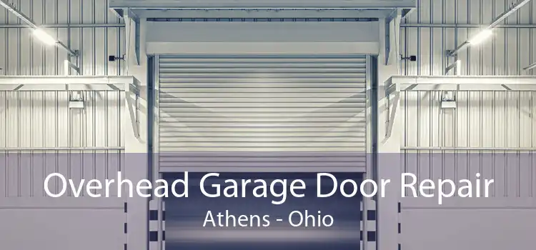 Overhead Garage Door Repair Athens - Ohio
