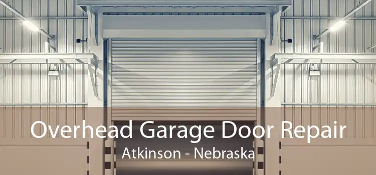 Overhead Garage Door Repair Atkinson - Nebraska