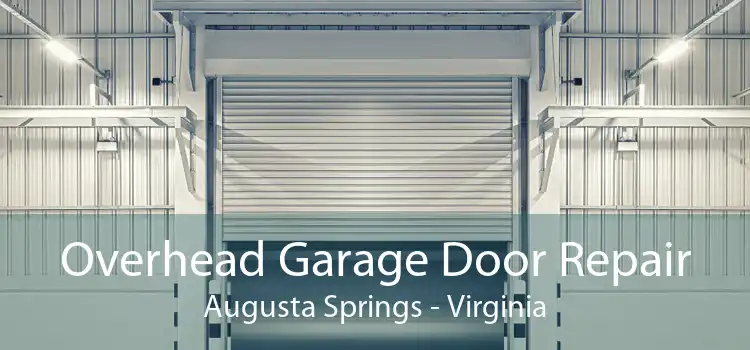 Overhead Garage Door Repair Augusta Springs - Virginia