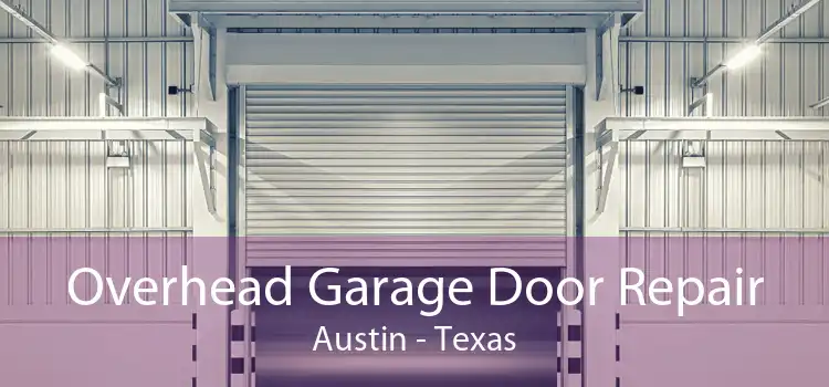 Overhead Garage Door Repair Austin - Texas