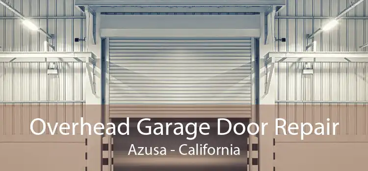Overhead Garage Door Repair Azusa - California