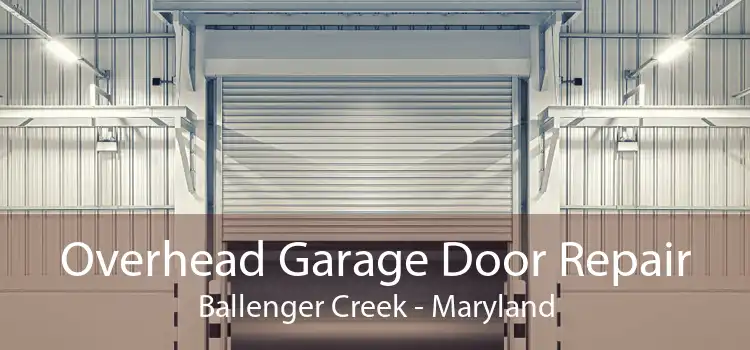 Overhead Garage Door Repair Ballenger Creek - Maryland