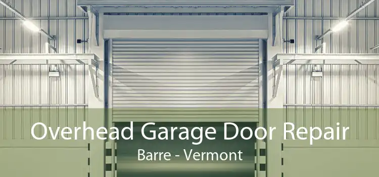 Overhead Garage Door Repair Barre - Vermont