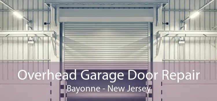 Overhead Garage Door Repair Bayonne - New Jersey