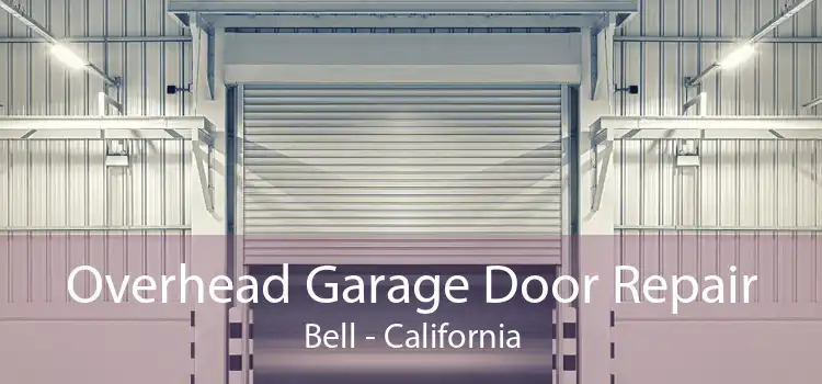 Overhead Garage Door Repair Bell - California