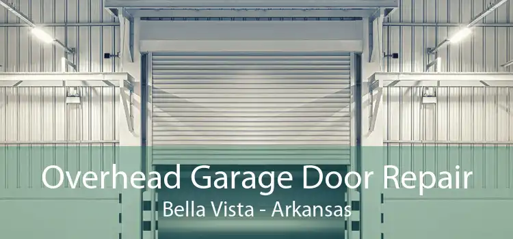 Overhead Garage Door Repair Bella Vista - Arkansas